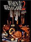When It Was a Game 2