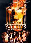 Deep in the Woods