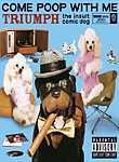 Triumph the Insult Comic Dog: Come Poop with Me