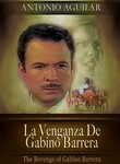 La Venganza de Gabino Barrera