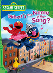 Sesame Street: What's the Name of That Song