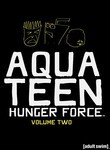 Aqua Teen Hunger Force: Vol. 2
