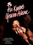 He Knows You're Alone