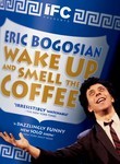 Eric Bogosian : Wake Up and Smell the Coffee