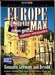 Europe to the Max: Romantic Germany and Beyond