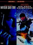 Never Say Die / Silent Hunter