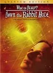 What the Bleep!?: Down the Rabbit Hole