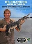 He Changed Our World: Steve Irwin Memorial Tribute