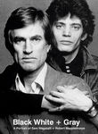 Black White + Gray : A Portrait of Sam Wagstaff and Robert Mapplethorpe