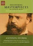 Discovering Masterpieces of Classical Music: Antonin Dvorak: Symphony No. 9