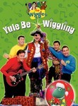 The Wiggles: Yule Be Wiggling