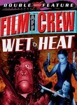 Film Crew / Wet Heat