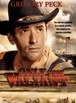 Only the Valiant