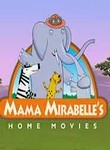 Mama Mirabelle's Home Movies: Its Movie Time!