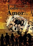Todo Por Amor