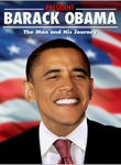 President Barack Obama: The Man and His Journey