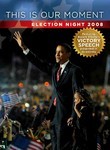 This Is Our Moment: Election Night 2008