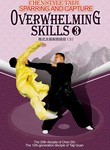Chen-Style Taiji: Sparring and Capture: Overwhelming Skills 3