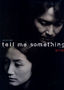 Tell Me Something