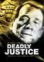 Deadly Justice