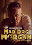 Mad Dog Morgan