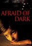 Afraid of the Dark