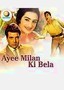 Ayee Milan Ki Bela