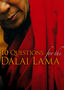 10 Questions for the Dalai Lama