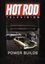 Hot Rod Television: Power Builds Edition